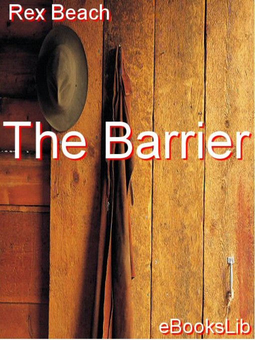 Title details for The Barrier by Rex Beach - Available